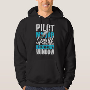 Pilot My Job Is To Spend Looking Out A Window Hoodie