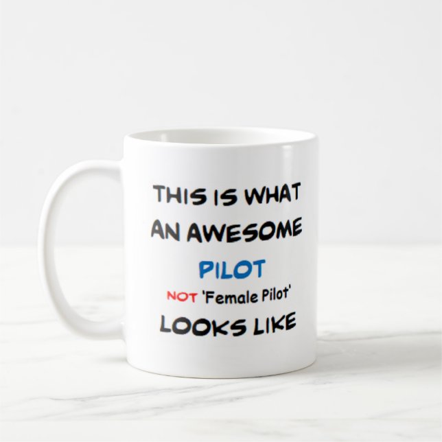 pilot not female pilot, awesome coffee mug (Left)