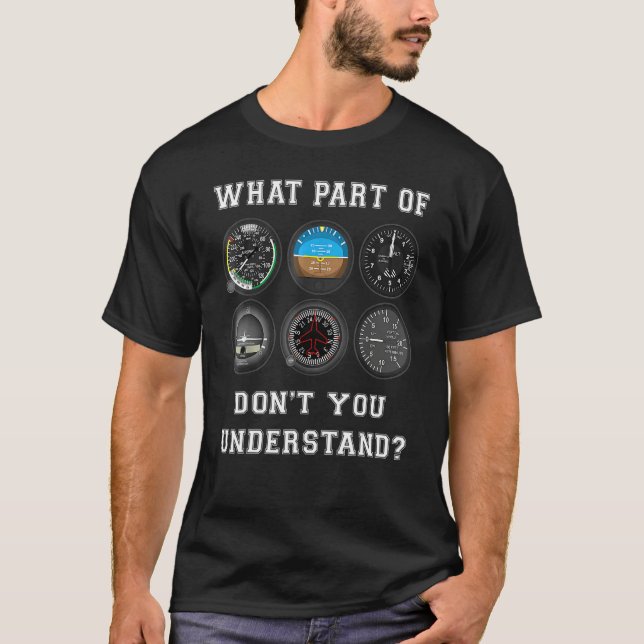 Pilot What Part Of Dont You Understand T-Shirt (Front)