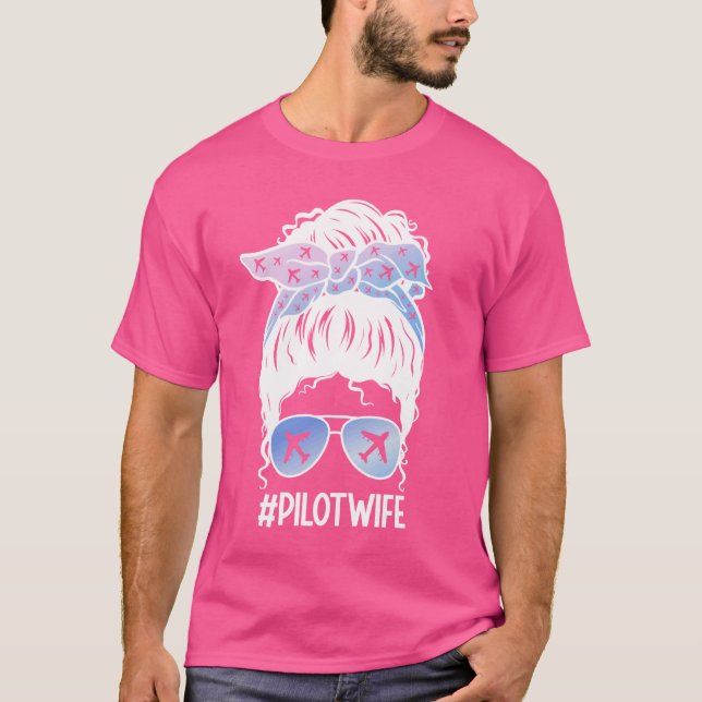 Pilot Wife Airman Aviation Girlfriend Messy Bun T-Shirt (Front)