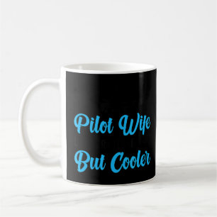 Pilot Wife Of A Pilot Wife Aeroplane Pilot Wife Coffee Mug