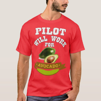 Pilot Will Work for Avocado Classic TShirt