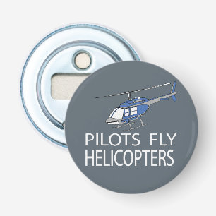 Pilots fly helicopters bottle opener