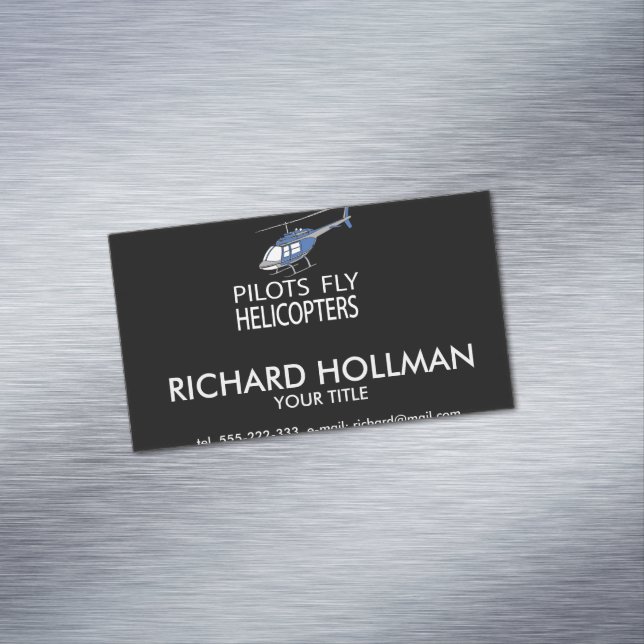 Pilots fly helicopters 	Magnetic business card (In Situ)