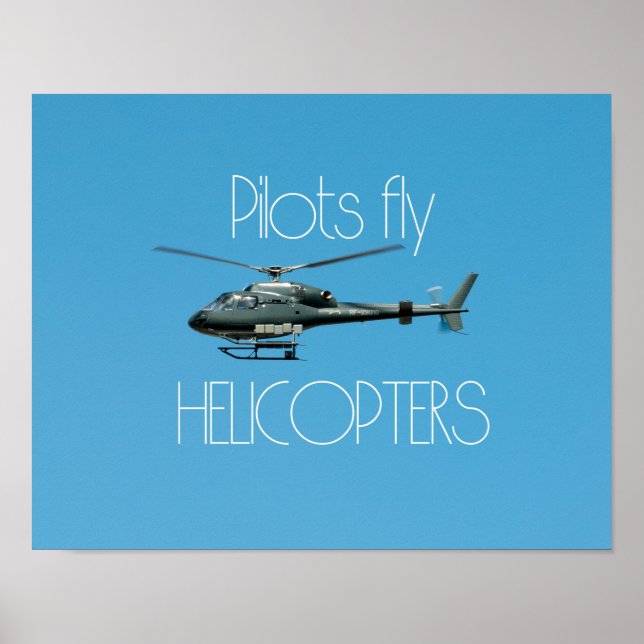 Pilots fly helicopters poster (Front)