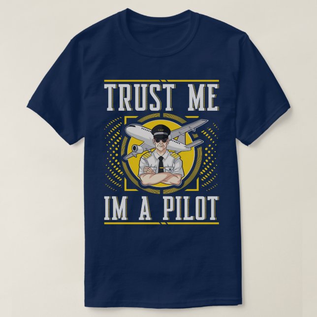 Pilots Gift Trust Me Im A Pilot Aviation Funny Air T-Shirt (Design Front)
