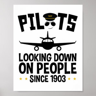 Pilots Looking Down on People since 1903 Poster