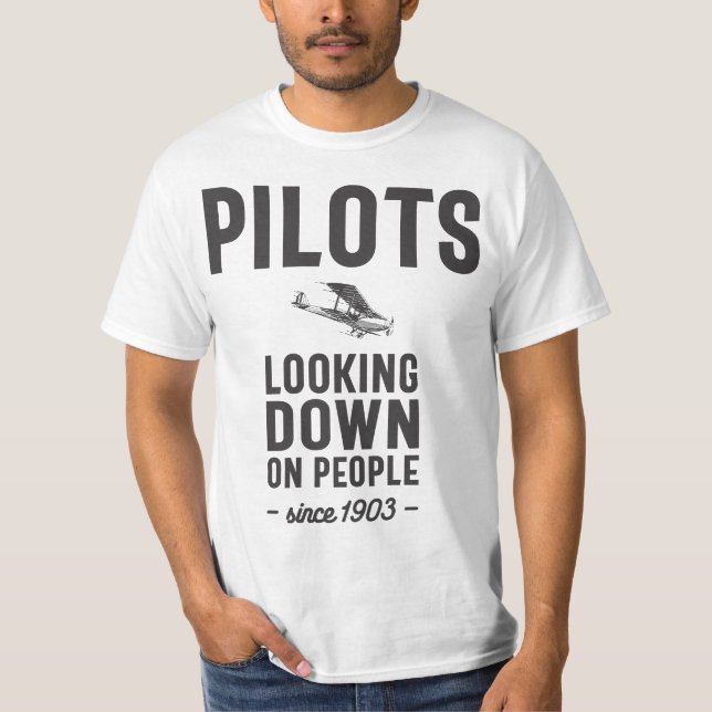 Pilots - Looking Down On People Since 1903 T-Shirt (Front)