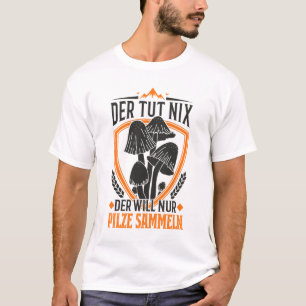 Pilzsammler Pilze Steinpilz Pilzkorb Geschenk T-Shirt