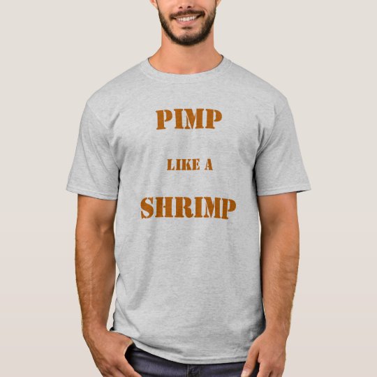 Pimp like a Shimp Tee