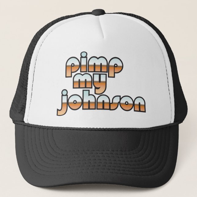 Pimp My Johnson Trucker Hat (Front)