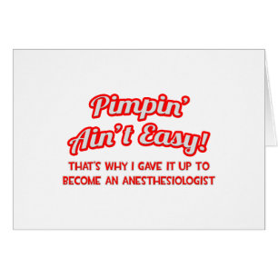 Pimpin' Aint Easy .. Anaesthesiologist