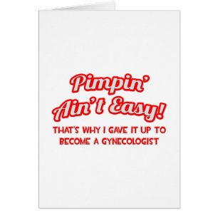 Pimpin' Ain't Easy .. Gynaecologist