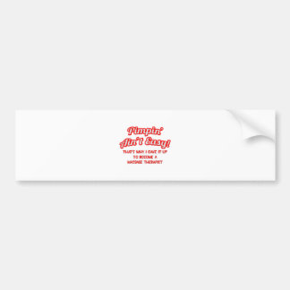 Pimpin' Ain't Easy .. Massage Therapist Bumper Sticker