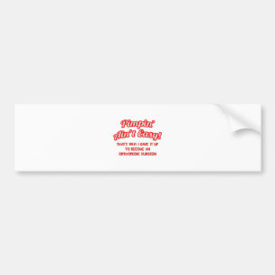 Pimpin' Ain't Easy .. Orthopaedic Surgeon Bumper Sticker