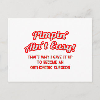 Pimpin' Ain't Easy .. Orthopaedic Surgeon Postcard