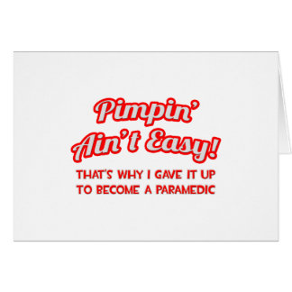 Pimpin' Ain't Easy .. Paramedic