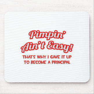 Pimpin' Ain't Easy .. Principal Mouse Mat
