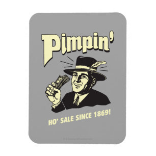 Pimpin': Ho Sale Magnet