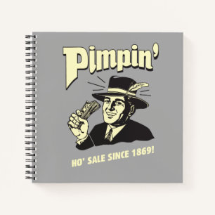 Pimpin' Ho Sale Since 1869! Notebook