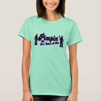 Pimpin T-Shirt