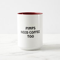 PIMPS NEED COFFEE TOO