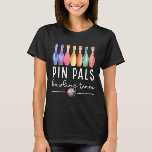 Pin Pals Bowling Ball Funny Womens Matching Bowlin T-Shirt