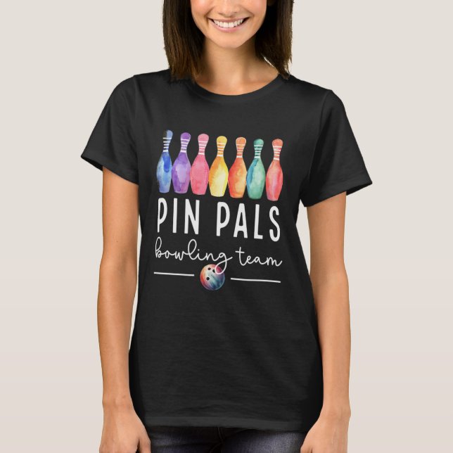 Pin Pals Bowling Ball Funny Womens Matching Bowlin T-Shirt (Front)