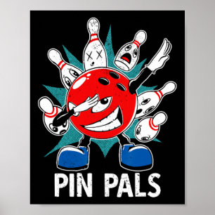 Pin Pals For Bowlers Funny Bowling 1 Poster