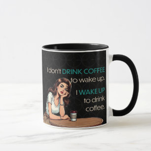 Pin-up Girl—I Wake Up to Drink Coffee Mug