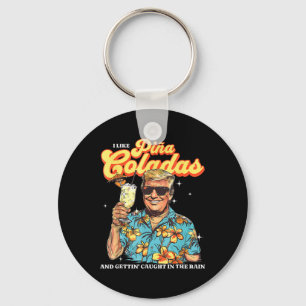 Pina Coladas Donald Trump Summer Vacation Hawaii B Key Ring