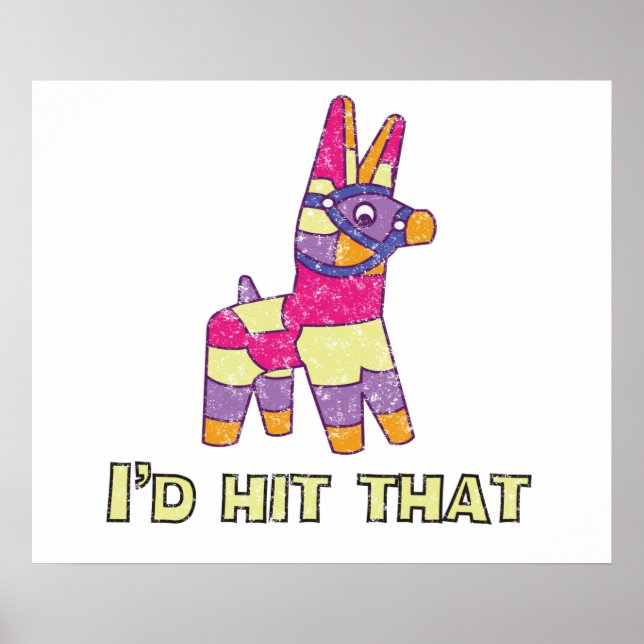 Pinata, I'd Hit That Poster (Front)