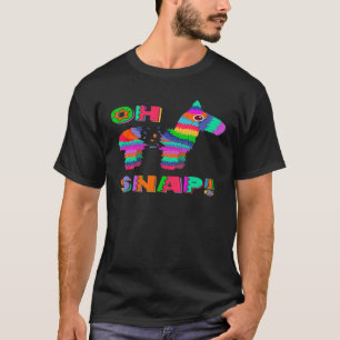Pinata Oh Snap Cinco De Mayo Mexican Party Tee