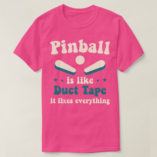 Pinball Fixes Everything Arcade Funny Game T-Shirt (Design Front)