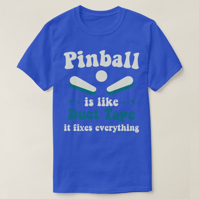 Pinball Fixes Everything Arcade Funny Game T-Shirt (Design Front)