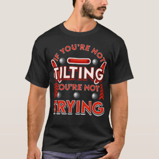 Pinball Funny Arcade Game Quote retro funny T-Shirt