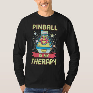 Pinball Is My Pinball Wiz Classic Retro Therapy T-Shirt