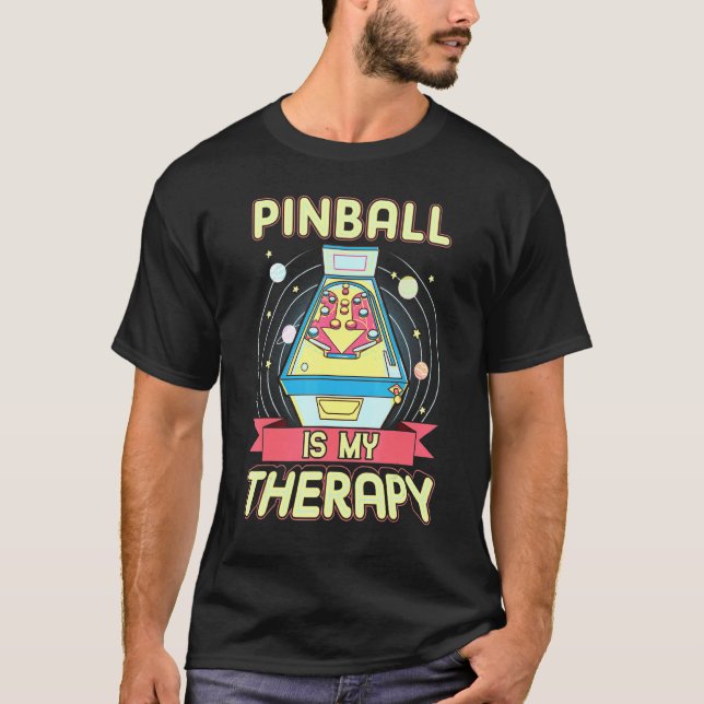 Pinball Is My Pinball Wiz Classic Retro Therapy T-Shirt (Front)