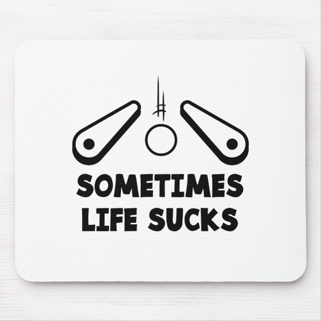 Pinball Life Sucks black text Mouse Mat (Front)