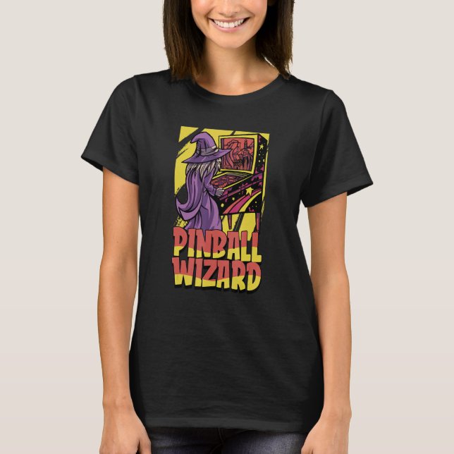 Pinball Machine Arcade Game Player  Pinball Wizard T-Shirt (Front)
