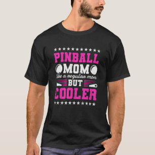 Pinball Mum Like A Regular Mum But Cooler 80s Retr T-Shirt