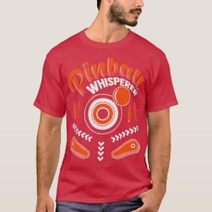 Pinball Whisperer Machine Arcade Game Player Gift T-Shirt
