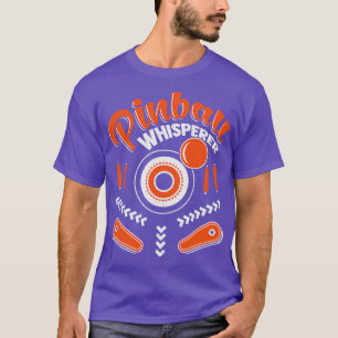 Pinball Whisperer Machine Arcade Game Player Gift T-Shirt