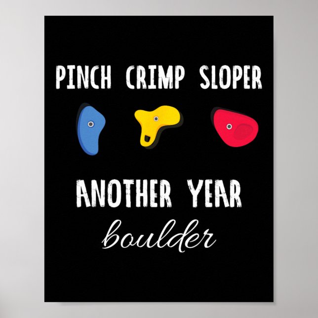 Pinch Crimp Sloper Another Year Boulder Rock Climb Poster (Front)