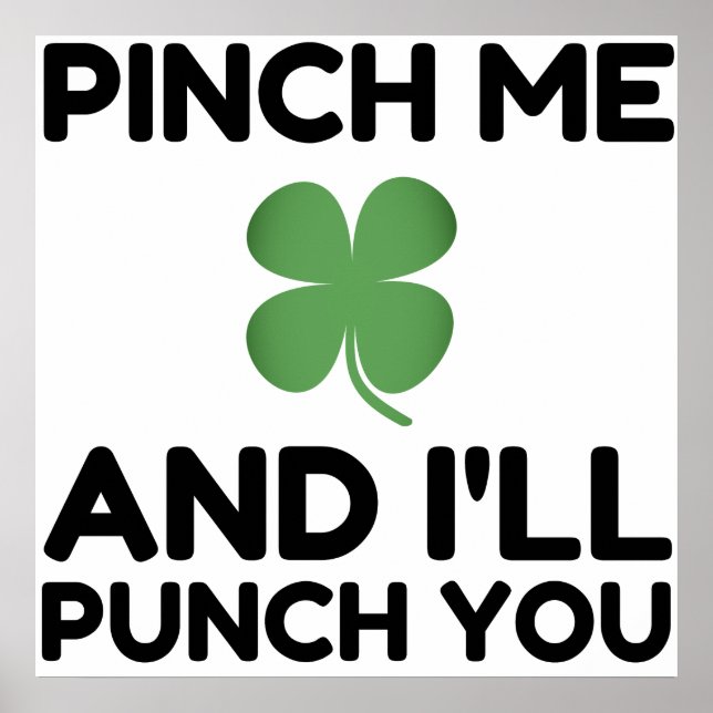 Pinch Me And I'll Punch You Poster (Front)