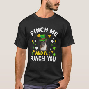 Pinch Me I'll Punch You Boxer St Patricks Day T-Shirt