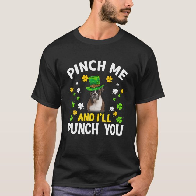 Pinch Me I'll Punch You Boxer St Patricks Day T-Shirt (Front)