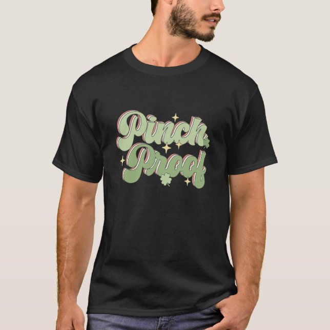 Pinch Proof St Patricks Day and Groovy Quote Pun T-Shirt (Front)