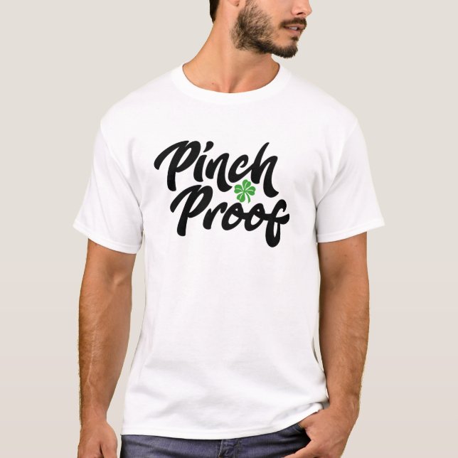 Pinch Proof. St. Patrick's Day. T-Shirt (Front)