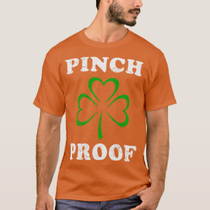 Pinch Proof St Patricks Day T-Shirt